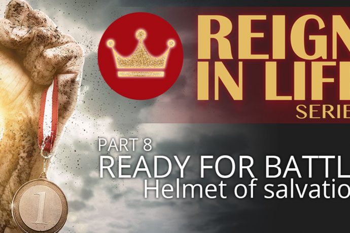 Reign In Life: Part 8: Ready For Battle 4 - The Helmet of Salvation