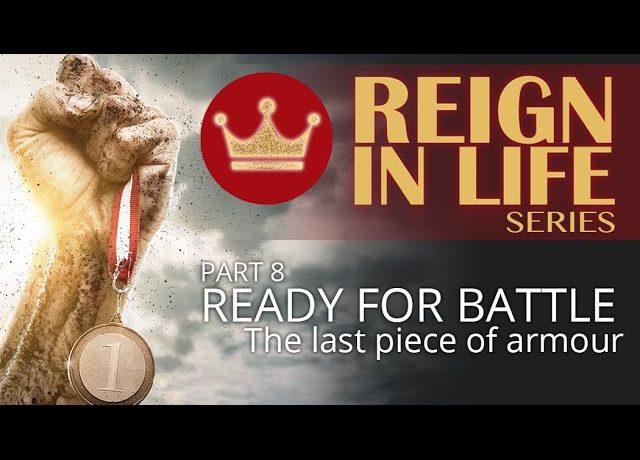 Reign In Life: Part 8: Ready For Battle 6 - The last piece of armour