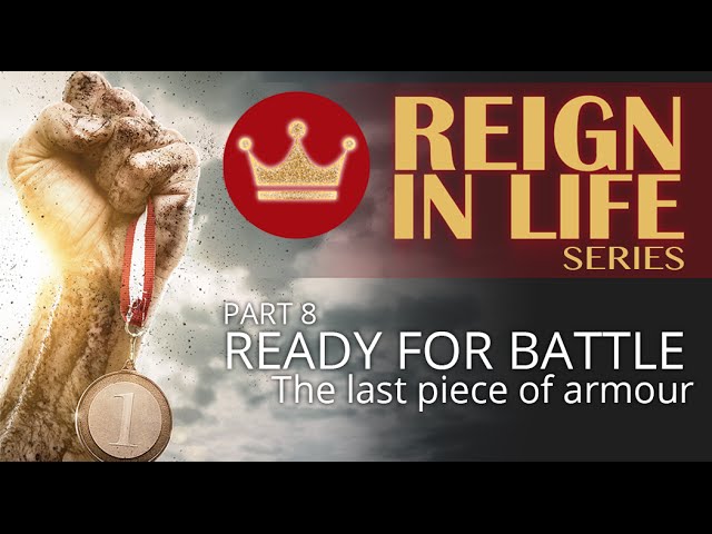 Reign In Life: Part 8: Ready For Battle 6 - The last piece of armour