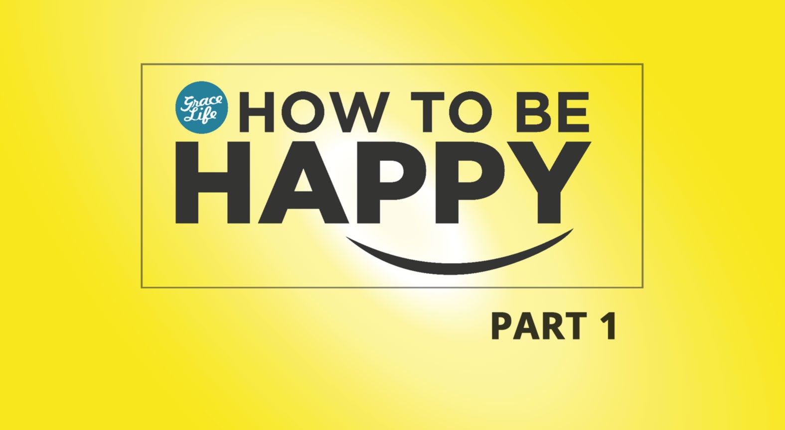 How to be Happy: Part 1 - You can be Happy