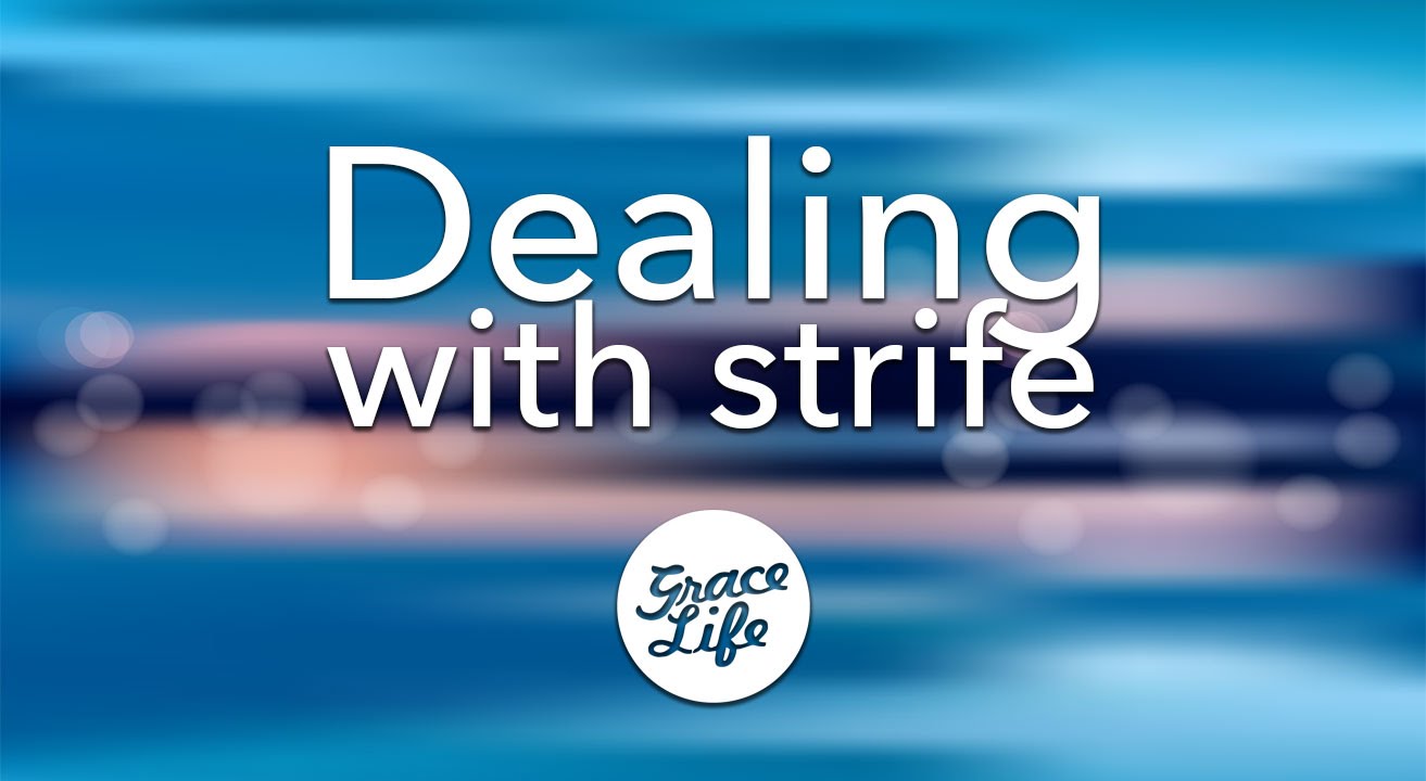 Relationships: Part 2 - Dealing with Strife