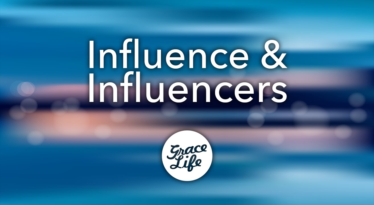 Relationships: Part 3 - Influence and Influencers