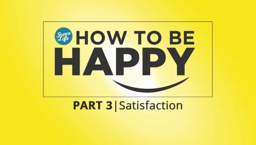 How to be Happy: Part 3 - Satisfaction