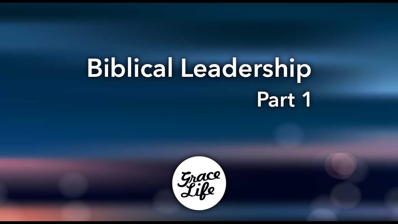 Biblical Leadership 1