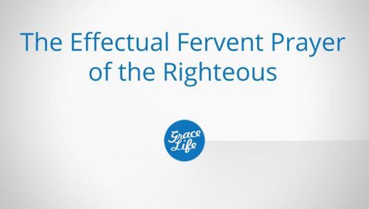 The Effectual Fervent Prayer of the Righteous