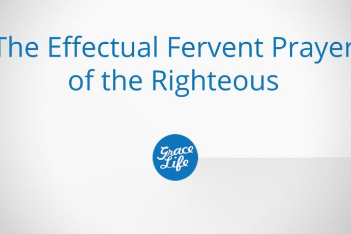 The Effectual Fervent Prayer of the Righteous