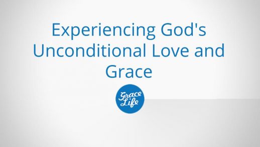 Experiencing God's Unconditional Love and Grace