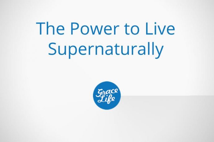 The Power to Live Supernaturally