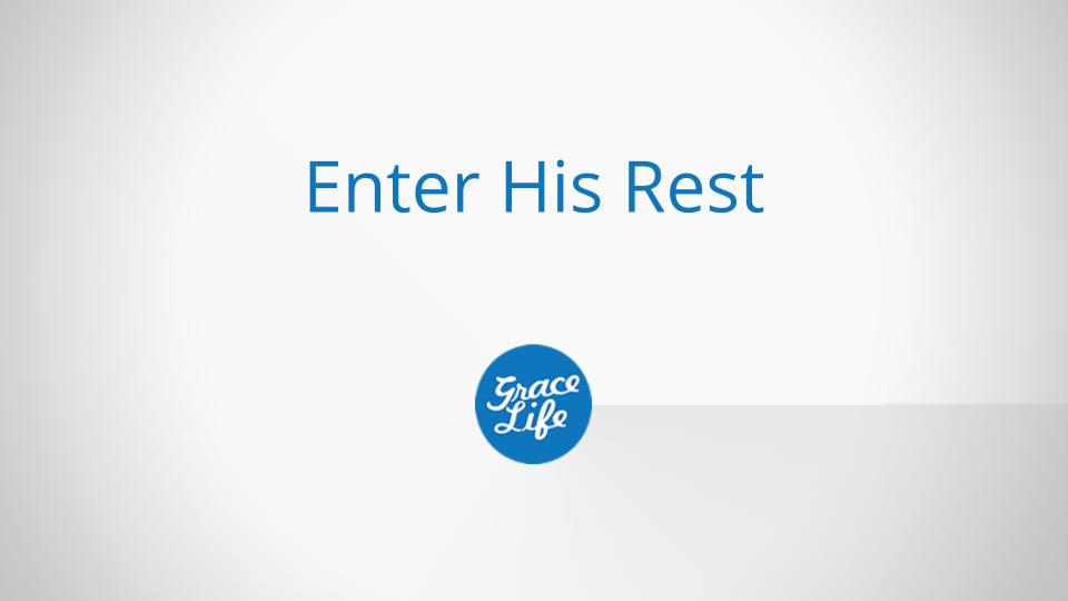 Enter His Rest