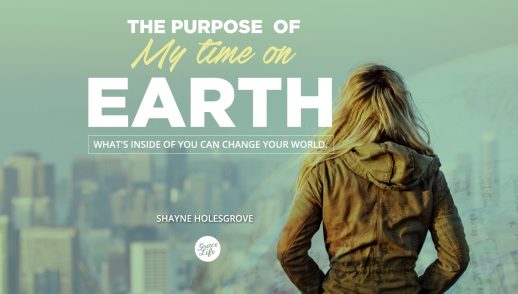 The Purpose Of Your Time On Earth