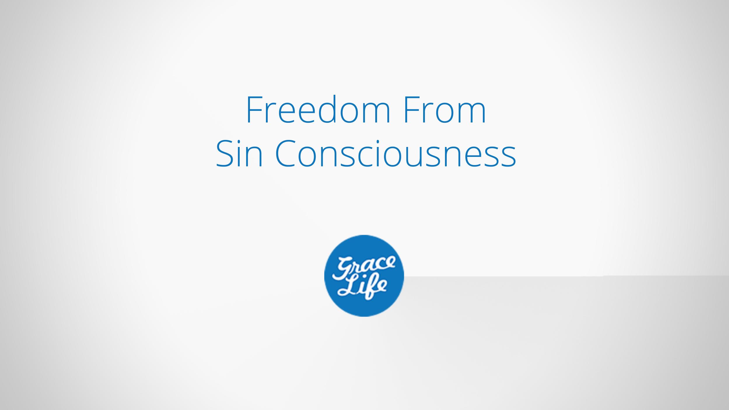 Freedom From Sin Consciousness