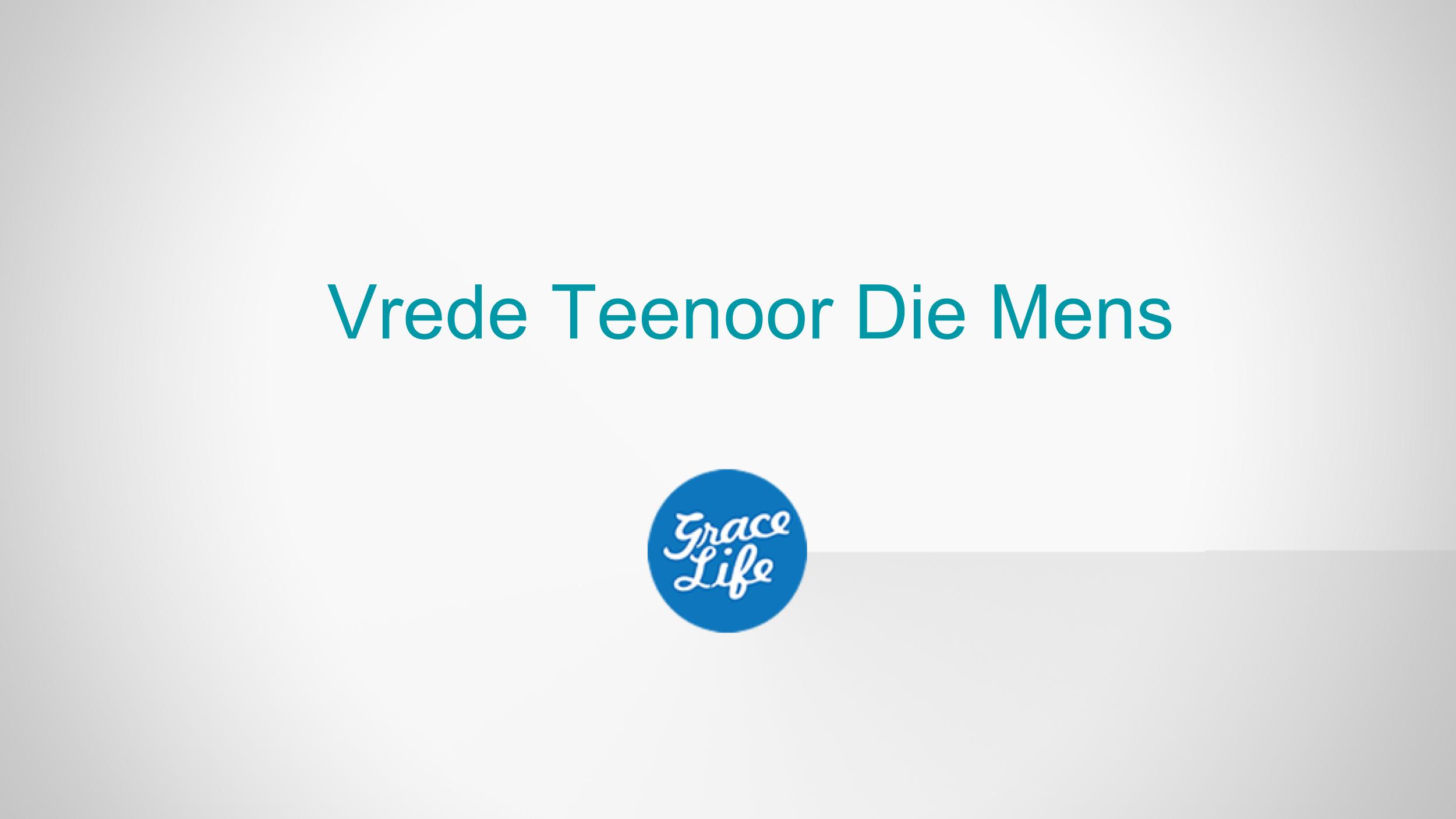 Vrede Teenoor Die Mens