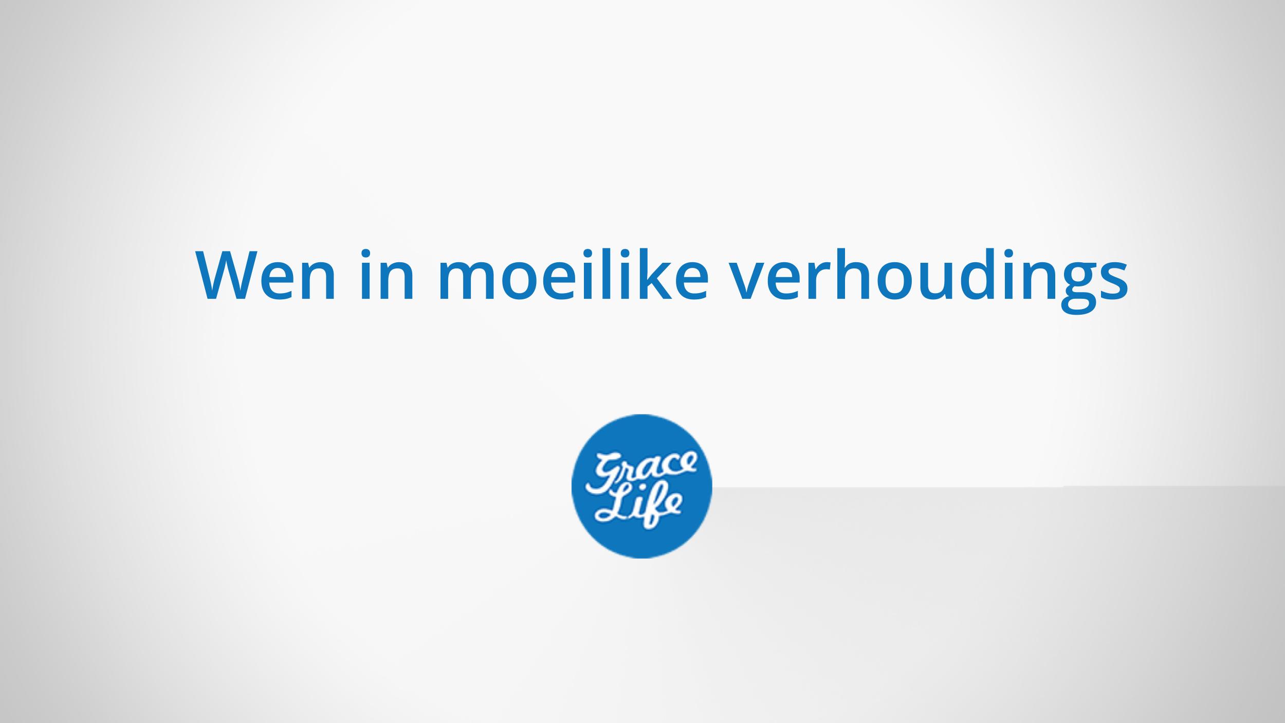 Wen in moeilike verhoudings