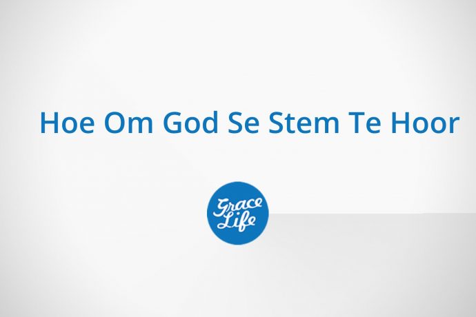 Hoe Om God Se Stem Te Hoor