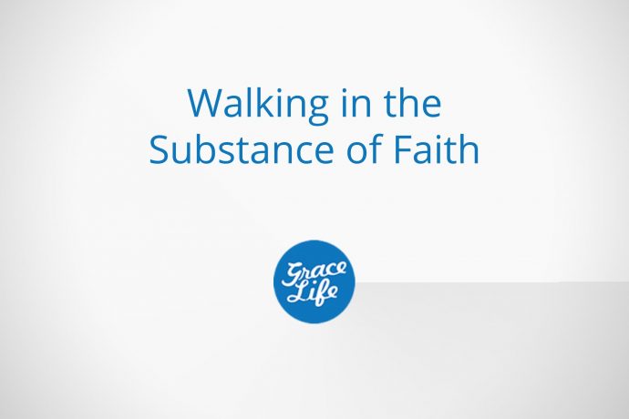 Walking in the Substance of Faith