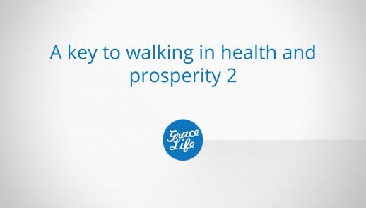 A Key to Walking in Health and Prosperity part 2