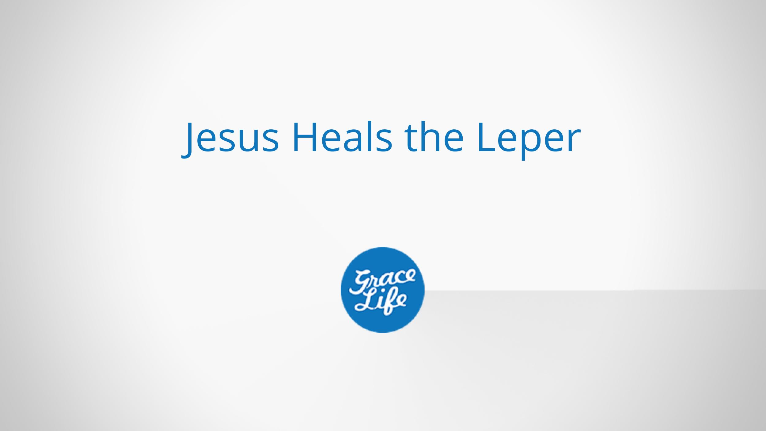 Jesus Heals the Leper