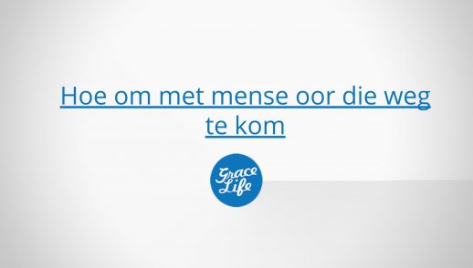 Hoe om met mense oor die weg te kom - Deel 1