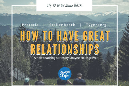 How to have great relationships - new teaching series