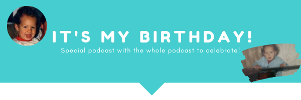 Special birthday podcast!